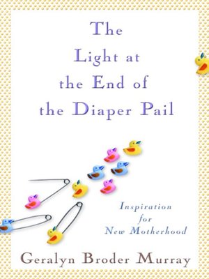 cover image of The Light at the End of the Diaper Pail